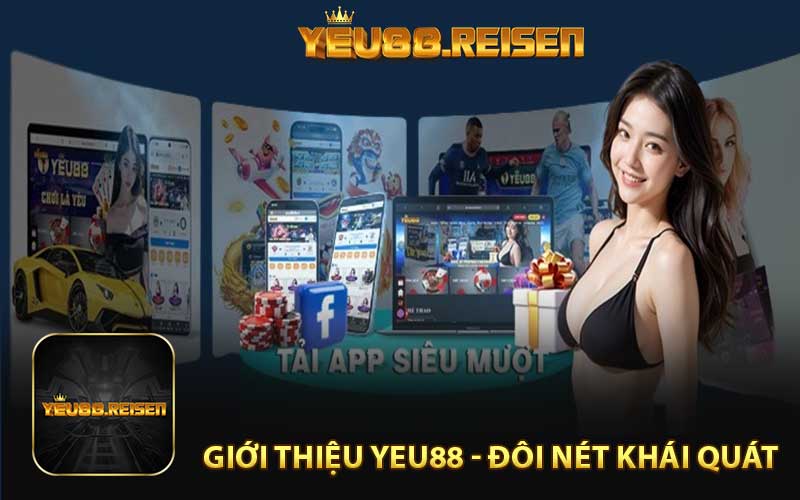 Giới thiệu Yeu88 - Đôi nét khái quát