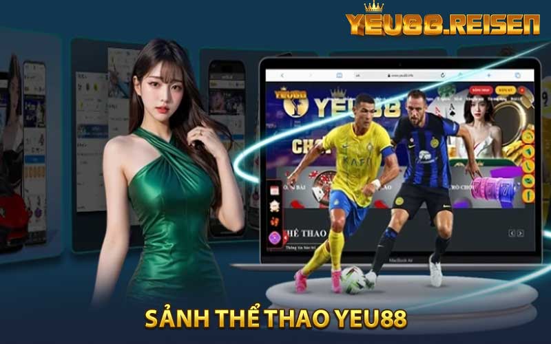 Đôi Nét Về Sảnh Thể thao Yeu88